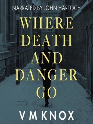 cover image of Where Death and Danger Go